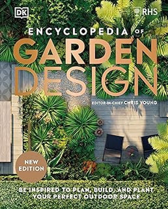 Rhs Encyclopedia Of Garden Design: Be Inspired To Plan Build And Plant