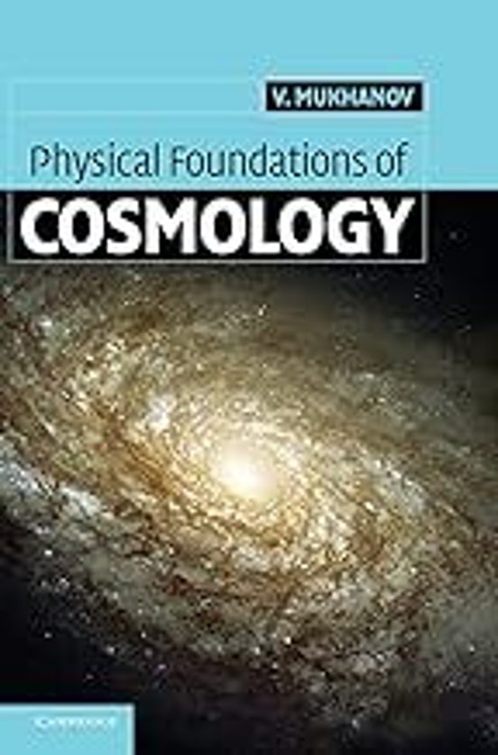 Physical Foundations Of Cosmology