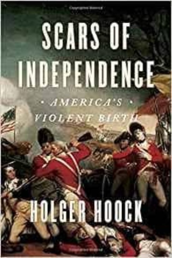 Scars Of Independence: America S Violent Birth