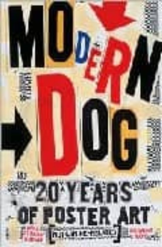 Modern Dog- 20 Years Of Poster Art