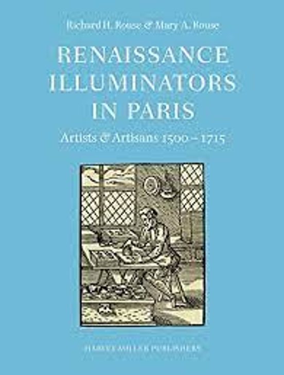 Renaissance Illuminators In Paris: Artists & Artisans 1500-1715