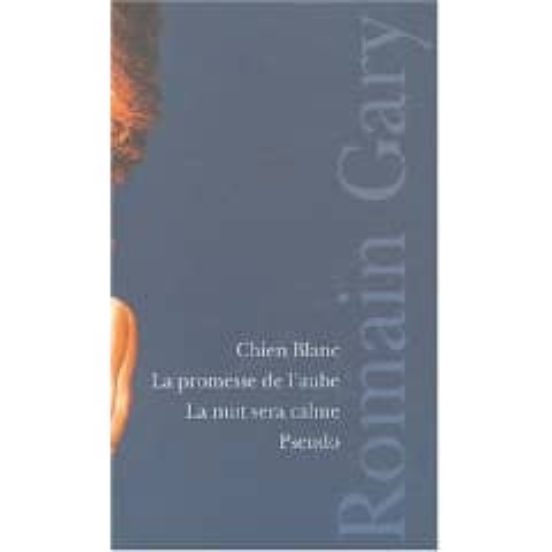 Romain Gary Coffret: Chien Blanc; La Promesse De L Aube; La Nuit Sera
