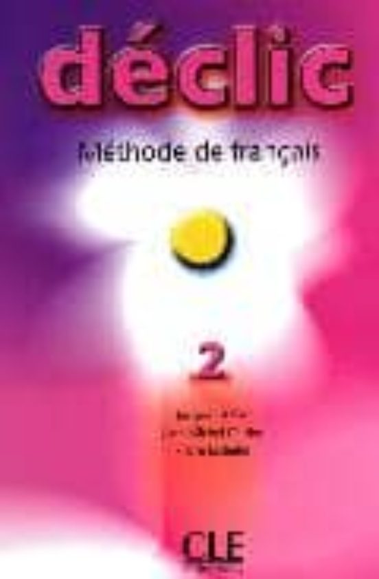 Declic 2: Methode De Français