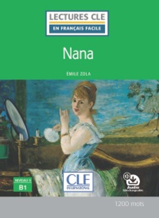 Nana - Niveau 3/B1 - Lecture Cle en Français Facile - Livre + Audio Té