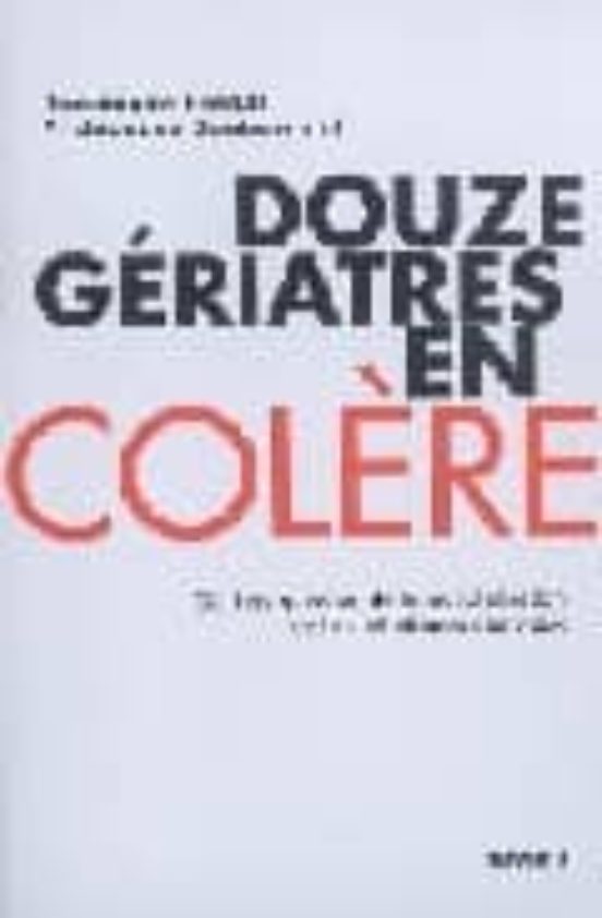 Douze Geriatres en Colere
