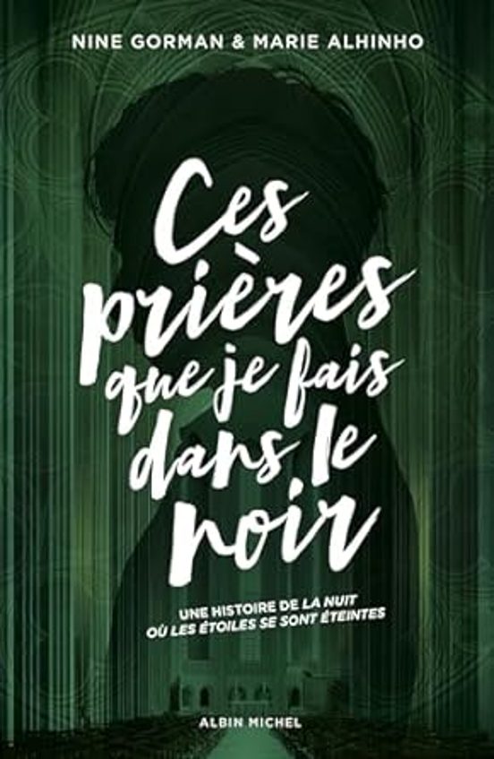 Ces Prières Que Je Fais Dans le Noir: Une Histoire de la Nuit Où les É