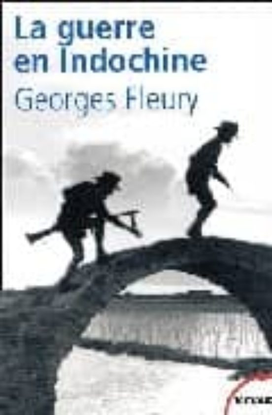 La Guerre De Indochine:1945-1954
