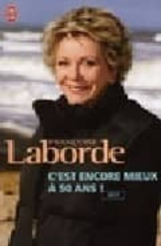 C Est Encore Mieux A 50 Ans!