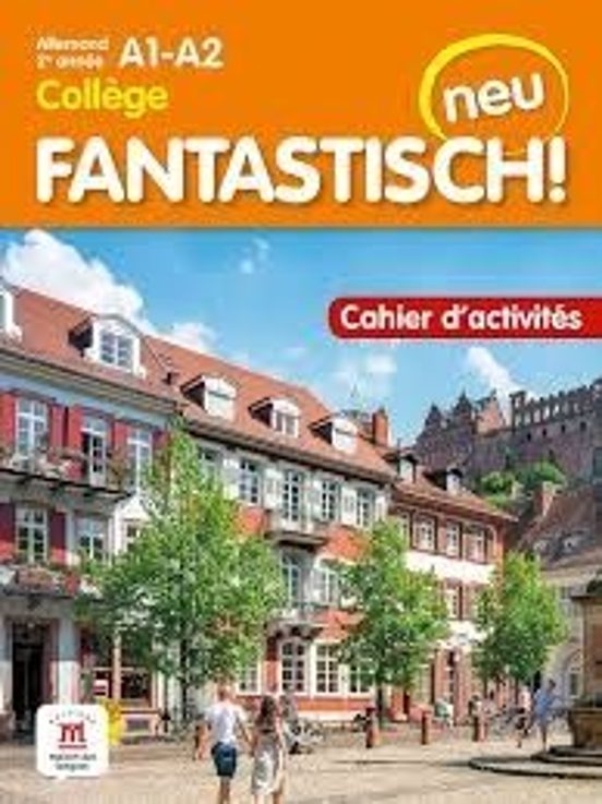 Fantastisch! Neu : Allemand 2e Année Collège A1-a2 : Cahier D Activité