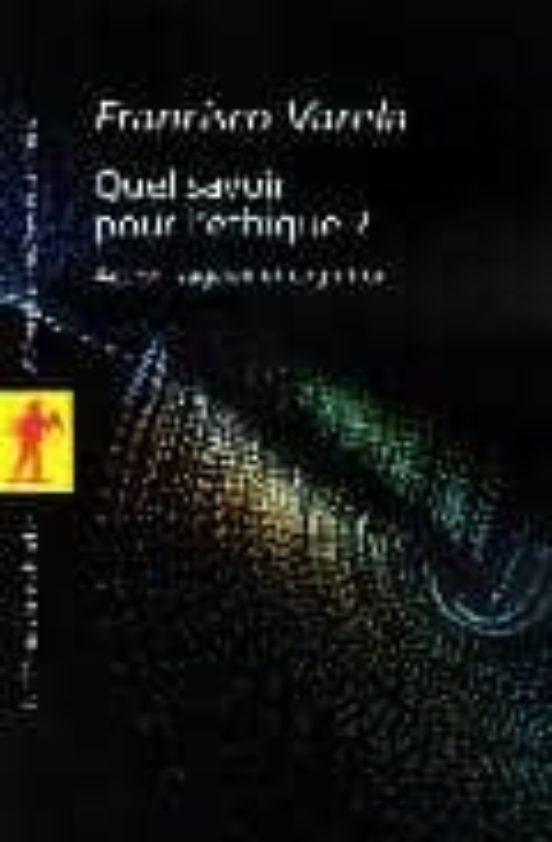 Quel Savoir Pour L Etique?: Action Sagesse Et Cognition