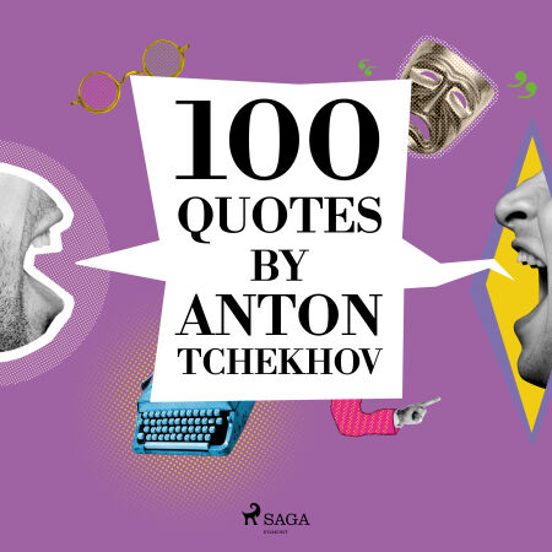 100 Quotes By Anton Tchekhov
