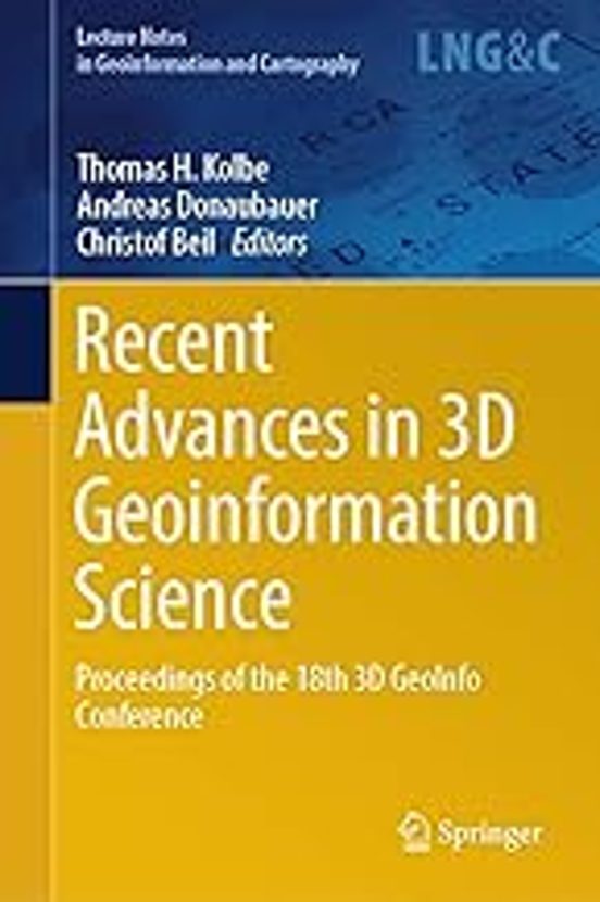Recent Advances In 3d Geoinformation Science: Proceedings Of The 18th