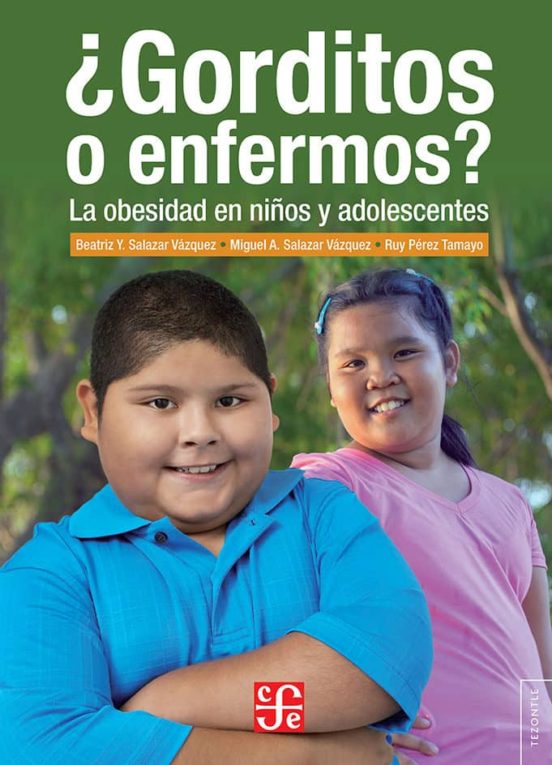 ¿gorditos O Enfermeos?: La Obesidad En Niños Y Adolescentes