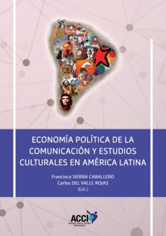 Economía Política De La Comunicación Y Estudios Culturales En América Latina