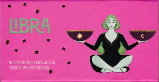 Libra. 40 Mensajes Magicos Desde Las Estrellas