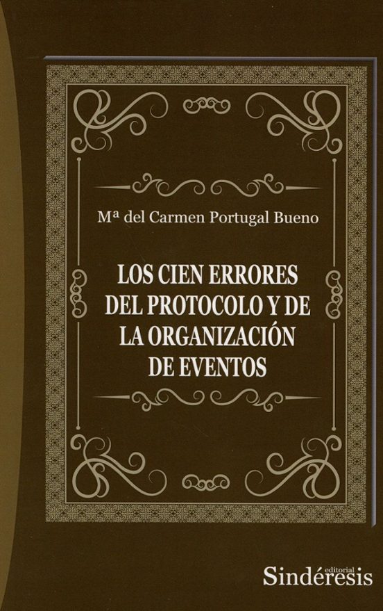 Cien Errores Del Protocolo Y De La Organización De Eventos