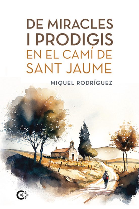 De Miracles I Prodigis En El Camí De Sant Jaume