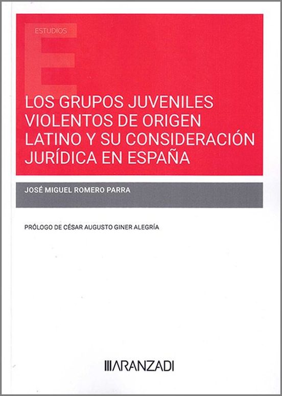Los Grupos Juveniles Violentos De Origen Latino Y Su Consideración Jurídica En España