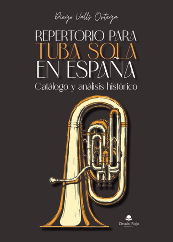 Repertorio Para Tuba Sola En España: Catálogo Y Análisis Histórico