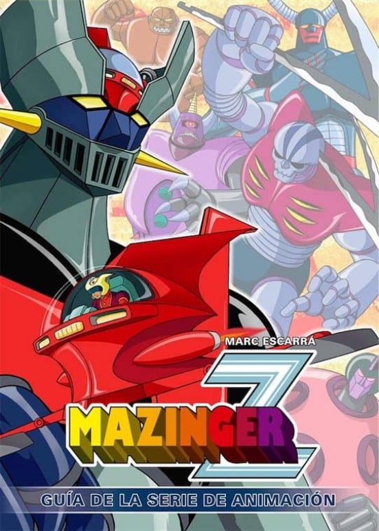 Mazinger Z. Guia De La Serie De Animacion