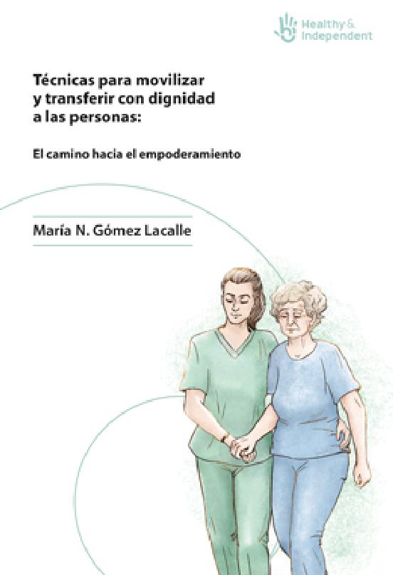 Técnicas Para Movilizar Y Transferir Con Dignidad A Las Personas: El Camino Hacia El Empoderamiento
