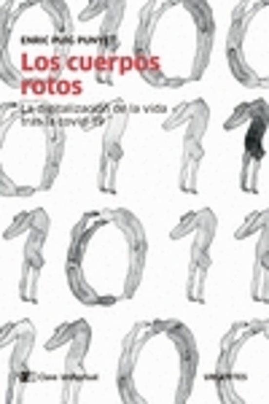 Los Cuerpos Rotos: La Digitalizacion De Al Vida Tras La Covid-19