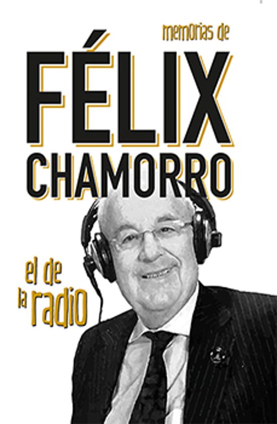 Memorias De Félix Chamorro El De La Radio