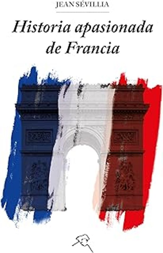 Historia Apasionada De Francia