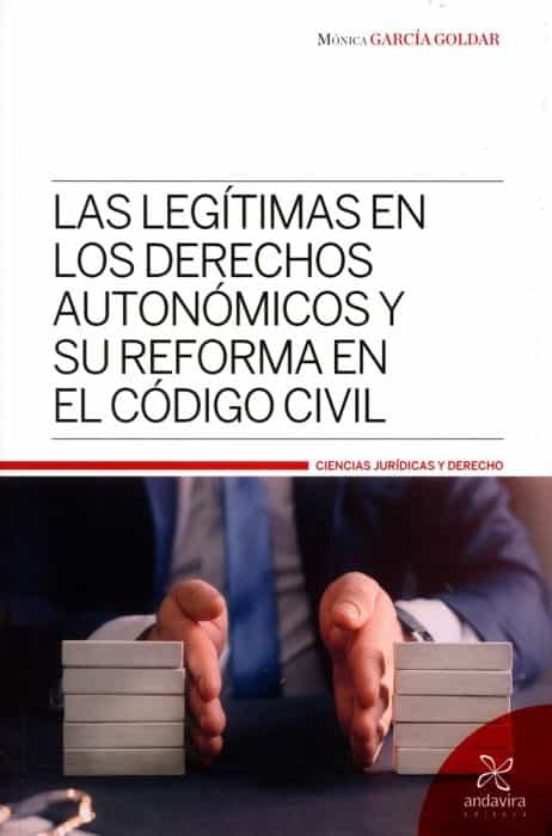 Las Legítimas En Los Derechos Autonómicos Y Su Reforma En El Código Civil
