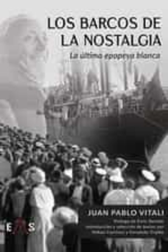Los Barcos de la Nostalgia: La Ultima Epopeya Blanca