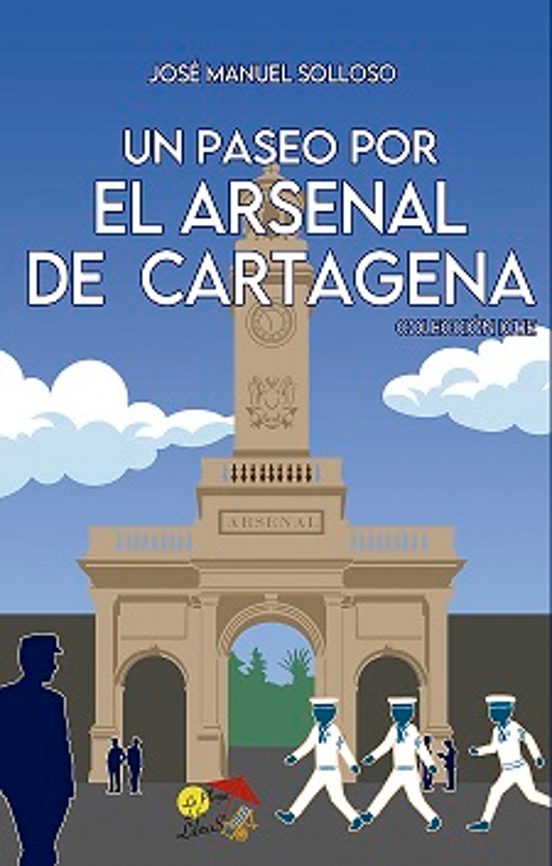 Un Paseo Por El Arsenal De Cartagena