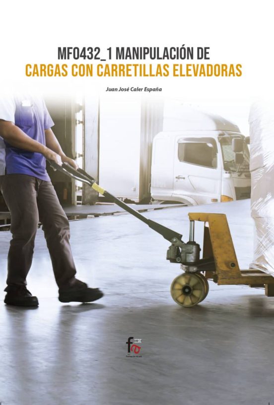 Mf0432_1 Manipulacion De Cargas Con Carretillas Elevadoras