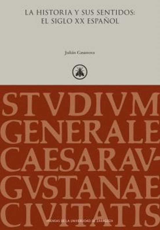 La Historia Y Sus Sentidos: El Siglo XX Español