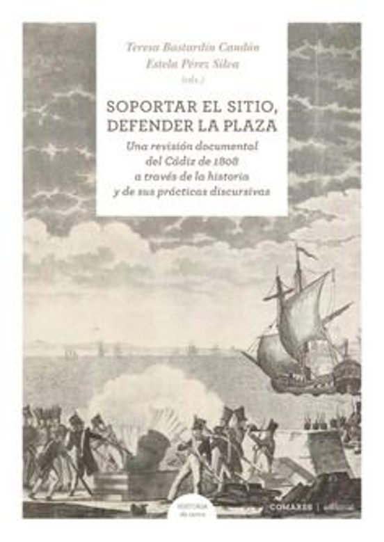 Soportar El Sitio Defender La Plaza. Una Revisión Documental Del Cádiz