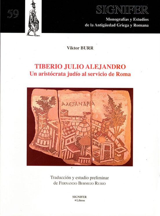 Tiberio Julio Alejandro. Un Aristócrata Judío Al Servicio De Roma