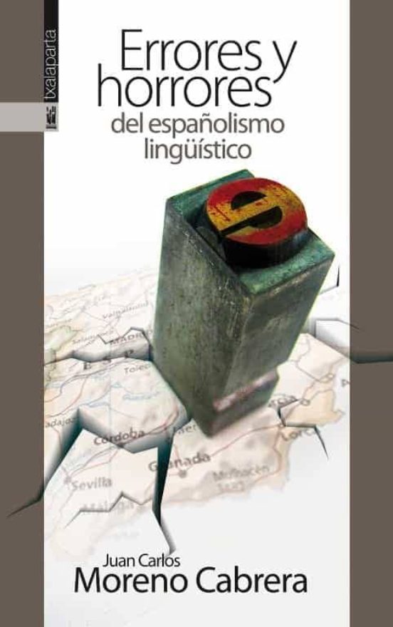 Errores Y Horrores Del Españolismo Lingüístico