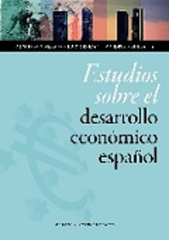 Estudios Sobre El Desarrollo Economico Español