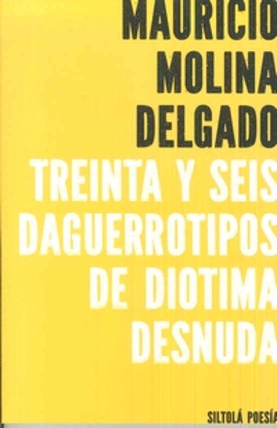 Treinta Y Seis Daguerrotipos De Diotima Desnuda