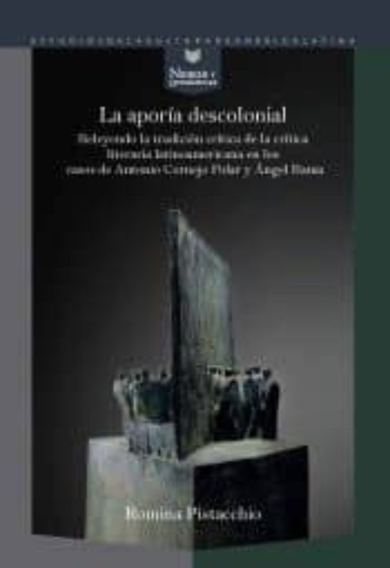La Aporia Descolonial: Releyendo La Tradicion Critica De La Critica Li