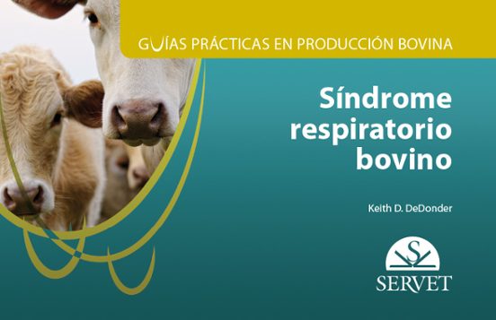 Guías Prácticas En Producción Bovina. Síndrome Respiratorio Bovino