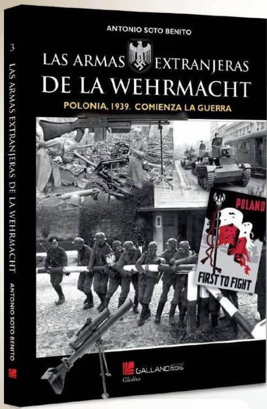Las Armas Extranjeras de la Wehrmacht. Polonia 1939. Comienza la Guerr