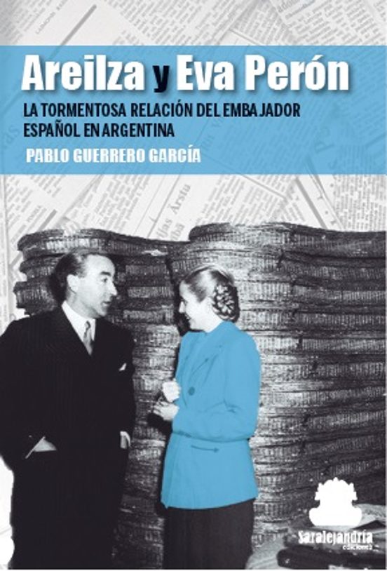 Areilza Y Eva Peron: La Tormentosa Relación Del Embajador Español En A