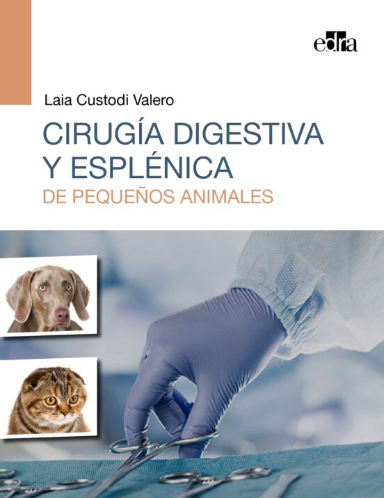 Cirugía Digestiva Y Esplénica De Pequeños Animales