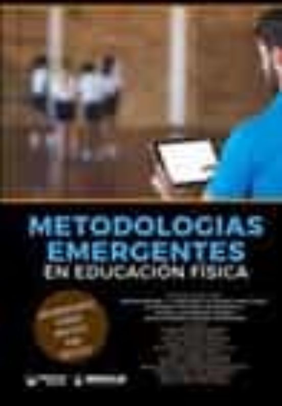 Metodologias Emergentes En Educacion Fisica. Consideraciones Teorico-p