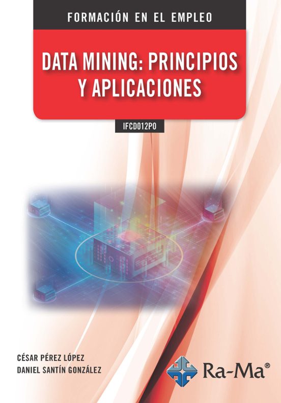 IFCD012PO Data Mining: Principios Y Aplicaciones