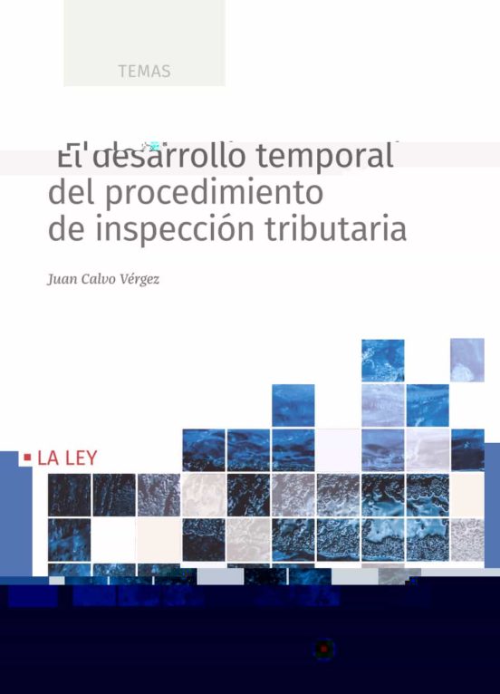 El Desarrollo Temporal Del Procedimiento De Inspección Tributaria