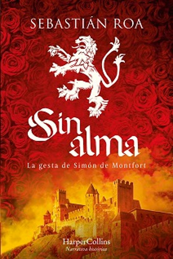 Sin Alma. La Gesta De Simón De Montfort