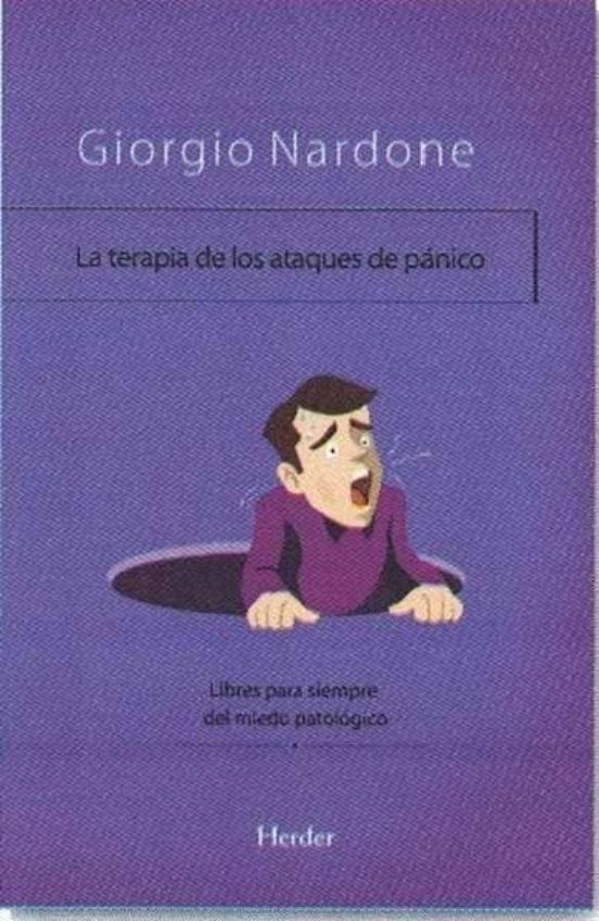 La Terapia De Los Ataques De Panico: Libres Para Siempre Del Miedo Pat