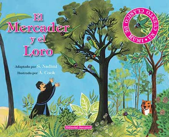 El Mercader Y El Loro: Un Cuento Clasico De Rumi