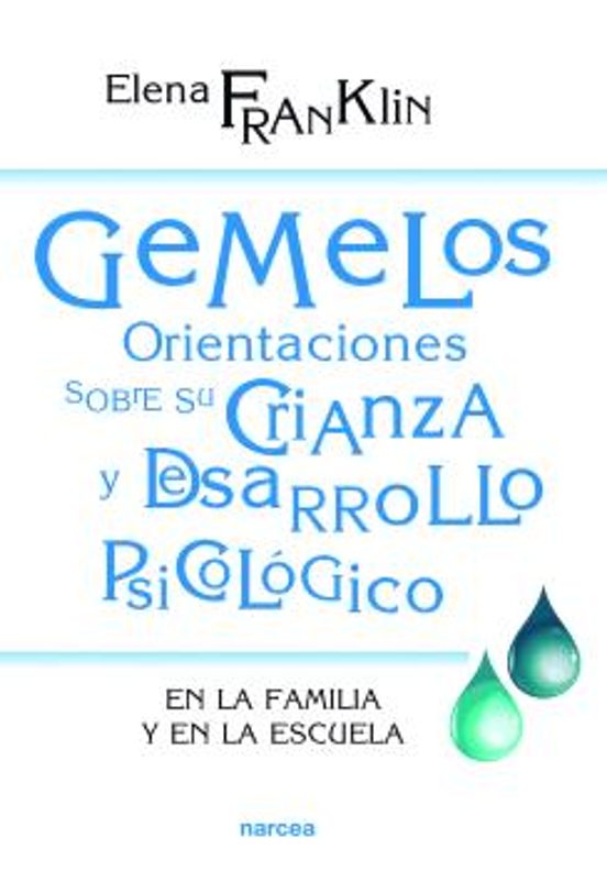 Gemelos: Orientaciones Sobre Su Crianza Y Desarrollo Psicologico En La